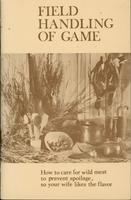 Field handling of game: how to care for wild meat to prevent spoilage, so your wife likes the flavor