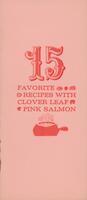 15 favorite recipes with Clover Leaf pink salmon