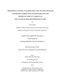 Professional learning, collaboration, land, and the integration of Indigenous perspectives and knowledge into the British Columbia K-12 Curriculum : what can be learned from Stó:lō educators?